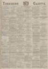 Yorkshire Gazette Friday 10 October 1884 Page 1