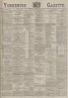 Yorkshire Gazette Monday 01 December 1884 Page 1