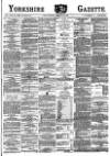 Yorkshire Gazette Saturday 20 February 1886 Page 1