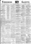 Yorkshire Gazette Saturday 03 July 1886 Page 1