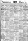 Yorkshire Gazette Saturday 14 August 1886 Page 1