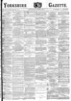Yorkshire Gazette Saturday 23 October 1886 Page 1