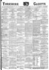 Yorkshire Gazette Saturday 30 October 1886 Page 1