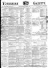 Yorkshire Gazette Saturday 06 November 1886 Page 1
