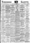Yorkshire Gazette Saturday 11 December 1886 Page 1