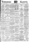 Yorkshire Gazette Saturday 18 December 1886 Page 1