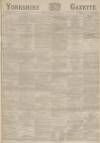 Yorkshire Gazette Saturday 10 September 1887 Page 1