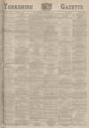 Yorkshire Gazette Saturday 03 September 1887 Page 1
