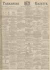 Yorkshire Gazette Saturday 14 April 1888 Page 1