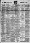 Yorkshire Gazette Saturday 09 March 1889 Page 1