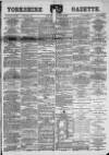 Yorkshire Gazette Saturday 13 April 1889 Page 1