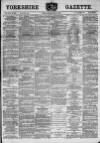 Yorkshire Gazette Saturday 25 May 1889 Page 1