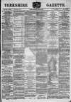Yorkshire Gazette Saturday 08 June 1889 Page 1