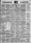 Yorkshire Gazette Saturday 29 June 1889 Page 1