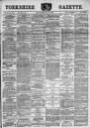 Yorkshire Gazette Saturday 13 July 1889 Page 1