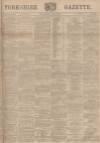 Yorkshire Gazette Saturday 31 January 1891 Page 1