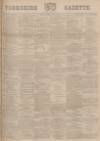 Yorkshire Gazette Saturday 02 April 1892 Page 1