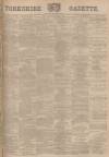 Yorkshire Gazette Saturday 16 June 1894 Page 1