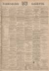 Yorkshire Gazette Saturday 09 February 1895 Page 1