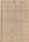 Yorkshire Gazette Saturday 13 July 1895 Page 1