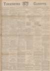 Yorkshire Gazette Saturday 28 January 1899 Page 1