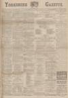Yorkshire Gazette Saturday 25 February 1899 Page 1
