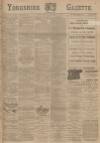 Yorkshire Gazette Saturday 09 September 1899 Page 1