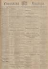 Yorkshire Gazette Saturday 09 December 1899 Page 1