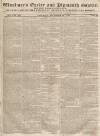 Exeter and Plymouth Gazette Saturday 12 December 1829 Page 1