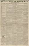 Exeter and Plymouth Gazette Saturday 13 December 1834 Page 1