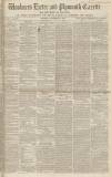 Exeter and Plymouth Gazette Saturday 27 November 1852 Page 1