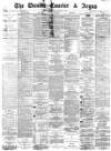 Dundee Courier Saturday 17 March 1877 Page 1