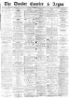 Dundee Courier Wednesday 11 July 1877 Page 1