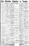 Dundee Courier Thursday 25 April 1878 Page 1