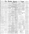 Dundee Courier Tuesday 15 February 1881 Page 1