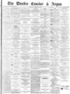 Dundee Courier Thursday 24 February 1881 Page 1