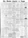 Dundee Courier Monday 21 November 1881 Page 1