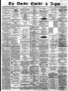 Dundee Courier Monday 15 May 1882 Page 1
