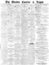 Dundee Courier Monday 21 July 1884 Page 1
