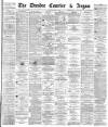 Dundee Courier Saturday 13 June 1885 Page 1
