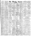 Dundee Courier Thursday 14 March 1889 Page 1