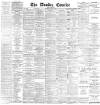Dundee Courier Tuesday 16 April 1889 Page 1