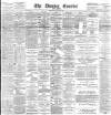 Dundee Courier Thursday 18 August 1892 Page 1