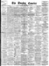 Dundee Courier Tuesday 28 August 1894 Page 1