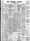 Dundee Courier Monday 22 July 1895 Page 1