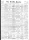 Dundee Courier Tuesday 23 March 1897 Page 1