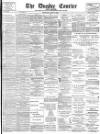 Dundee Courier Wednesday 19 April 1899 Page 1
