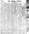 Dundee Courier Saturday 29 April 1899 Page 1
