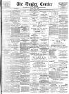 Dundee Courier Tuesday 04 July 1899 Page 1