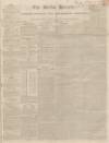 Bucks Herald Saturday 22 April 1837 Page 1